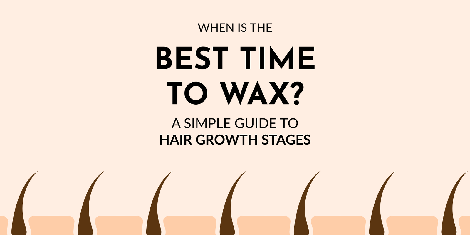 When Is the Best Time to Wax? A Simple Guide to Hair Growth Stages